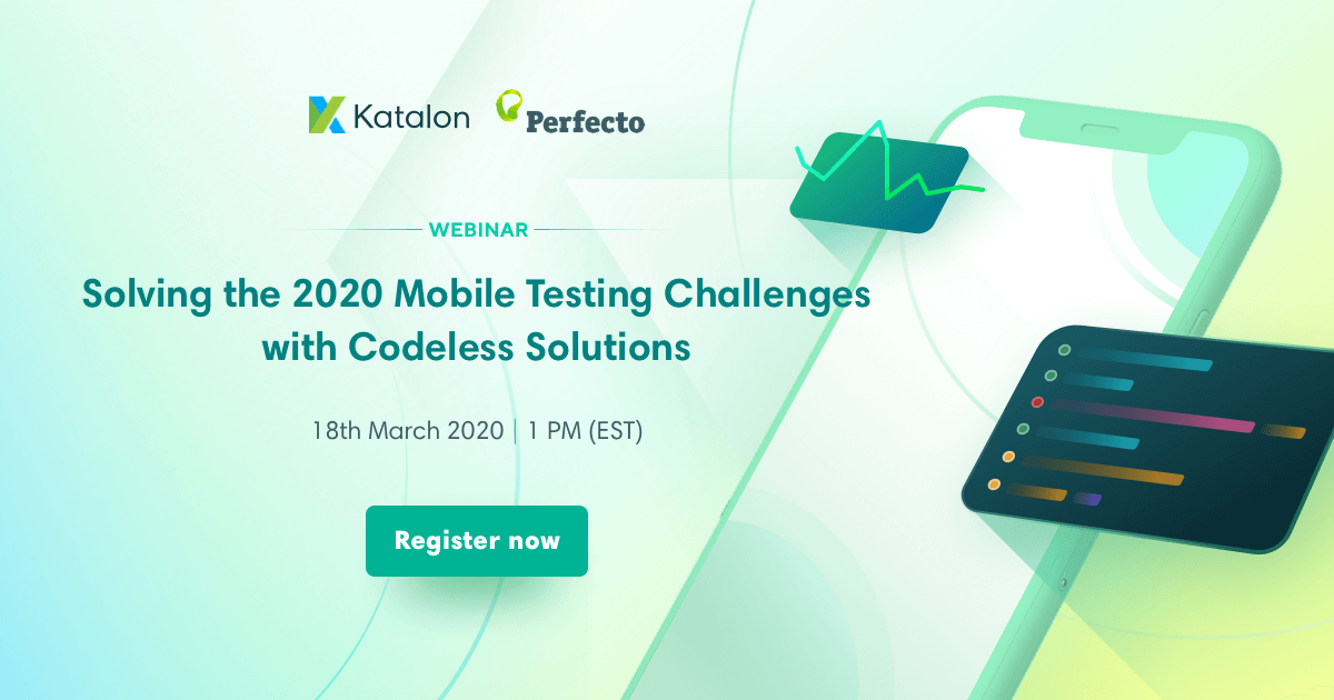 Solving the 2020 Mobile Testing Challenges with Codeless Solutions